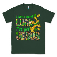 Sports Green I Don't Need Luck I've Got Jesus St. Patricks Classic Tee - BundleAndBundleShop