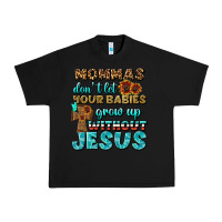 Black Mommas Don't Let Your Babies Grow  Up Without Jesus Urban Heavy Tee - BundleAndBundleShop