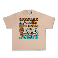 Burro Mommas Don't Let Your Babies Grow  Up Without Jesus Urban Heavy Tee - BundleAndBundleShop