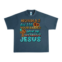 Midnight Navy Mommas Don't Let Your Babies Grow  Up Without Jesus Urban Heavy Tee - BundleAndBundleShop