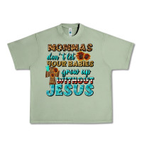 Oil Green Mommas Don't Let Your Babies Grow  Up Without Jesus Urban Heavy Tee - BundleAndBundleShop