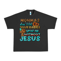 Pigment Black Mommas Don't Let Your Babies Grow  Up Without Jesus Urban Heavy Tee - BundleAndBundleShop