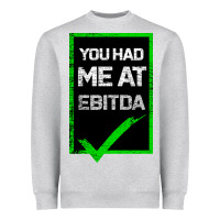 Heather Grey You Had Me At Ebitda Heavyweight Sweatshirt - Bettercallsaul