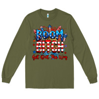 Army Green boom bitch get out the way Long Sleeve Tee - RanaPortraitStore
