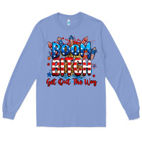 Colony Blue boom bitch get out the way Long Sleeve Tee - RanaPortraitStore