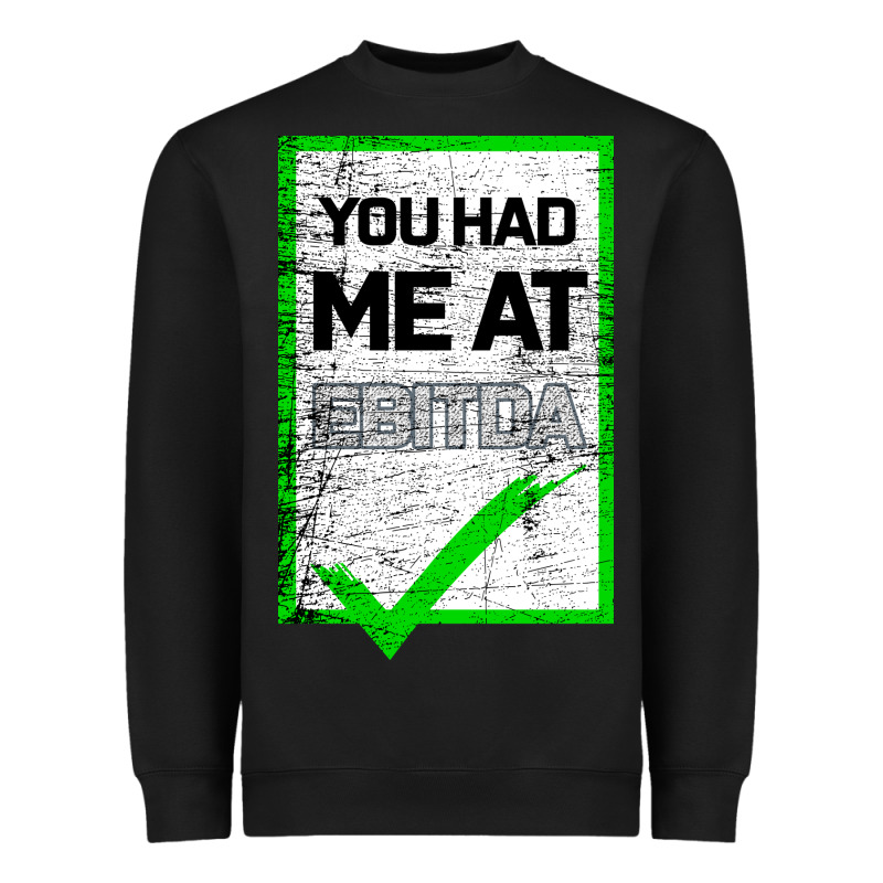 You Had Me At Ebitda Heavyweight Sweatshirt by Bettercallsaul | Teevron