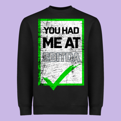 You Had Me At Ebitda Heavyweight Sweatshirt Designed By Bettercallsaul