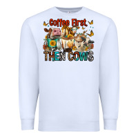 White Coffee First Then Cows Premium Sweatshirt - FaDigitalArtStudio