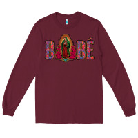 Burgundy Bebe our lady of guadalupe Long Sleeve Tee - Bettercallsaul
