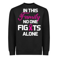 In This Family No One Fights Alone Cancer Survivor Heavyweight Sweatshirt | Teevron