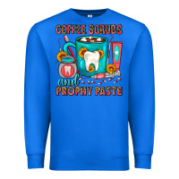 True Royal Coffee Scrubs And Prophy Paste Dentist Coffee Premium Sweatshirt - FaDigitalArtStudio