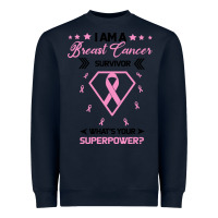 Navy I am a Breast Cancer Survivor What is Your Superpower Heavyweight Sweatshirt - Bettercallsaul