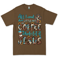 Cacao all i need is a little bit of coffee and o whole lot of jesus Premium Tee - JahusDesignShop