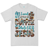 Dove Grey all i need is a little bit of coffee and o whole lot of jesus Premium Tee - JahusDesignShop