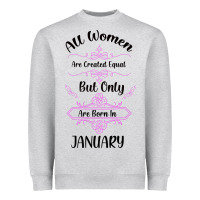 All Women Are Created Equal But Only The Smartest Are Born In January Heavyweight Sweatshirt | Teevron