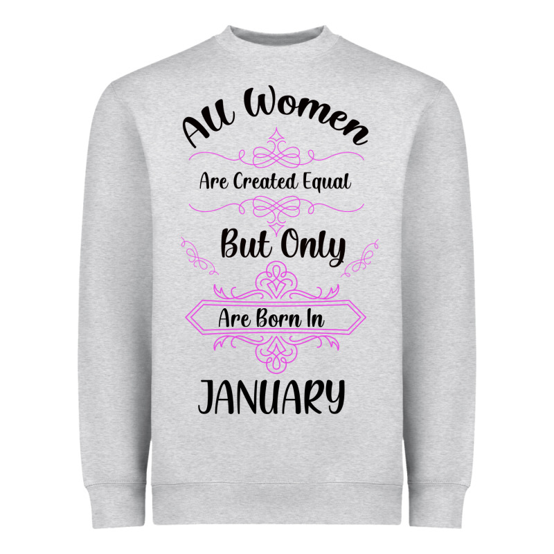 All Women Are Created Equal But Only The Smartest Are Born In January Heavyweight Sweatshirt by Bettercallsaul | Teevron
