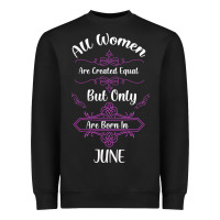 All Women Are Created Equal But Only The Smartest Are Born In June Heavyweight Sweatshirt | Teevron