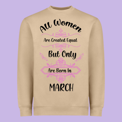 All Women Are Created Equal But Only The Smartest Are Born In March Heavyweight Sweatshirt Designed By Bettercallsaul