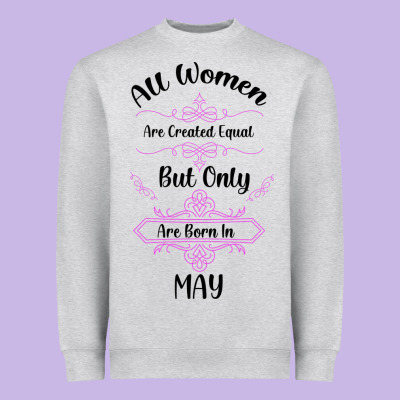 All Women Are Created Equal But Only The Smartest Are Born In May Heavyweight Sweatshirt Designed By Bettercallsaul
