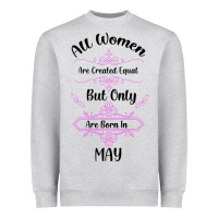 Heather Grey all women are created equal but only the smartest are born in may Heavyweight Sweatshirt - Bettercallsaul