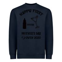 Navy Happy Fırst Cheers Mother's Day Owen 2020 Heavyweight Sweatshirt - Bettercallsaul