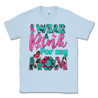 Dusty Blue I Wear Pink For My Mom Classic Tee - BundleAndBundleShop
