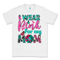 White I Wear Pink For My Mom Classic Tee - BundleAndBundleShop