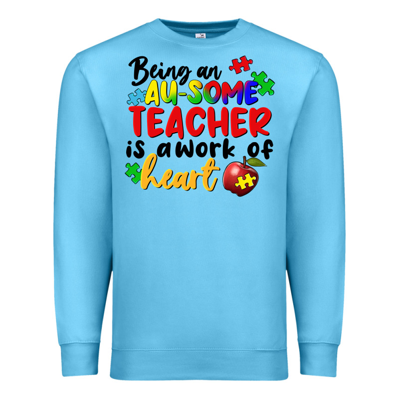 Being An Au Some Teacher Is A Work Of The Heart Premium Sweatshirt by FaDigitalArtStudio | Teevron