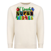 I Teach Super Heroes Premium Sweatshirt | Teevron