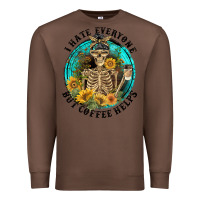 Chestnut I Hate Everyone But Coffee Helps Premium Sweatshirt - FaDigitalArtStudio