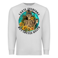 Dove Grey I Hate Everyone But Coffee Helps Premium Sweatshirt - FaDigitalArtStudio