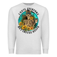 Oatmeal Heather I Hate Everyone But Coffee Helps Premium Sweatshirt - FaDigitalArtStudio