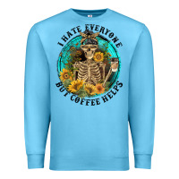 Ocean Blue I Hate Everyone But Coffee Helps Premium Sweatshirt - FaDigitalArtStudio