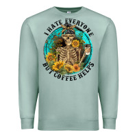 Seafoam I Hate Everyone But Coffee Helps Premium Sweatshirt - FaDigitalArtStudio