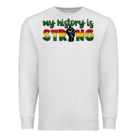 My History Is Strong Premium Sweatshirt | Teevron