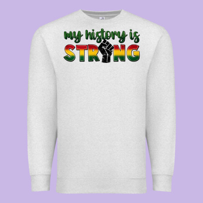My History Is Strong Premium Sweatshirt Designed By Fadigitalartstudio