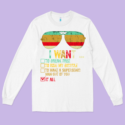 I Want To Break Free To Ride My Bicycle Want It All Long Sleeve Tee Designed By Bettercallsaul