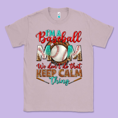 I'm A Baseball Mom We Don't Do That Classic Tee Designed By Bundleandbundleshop