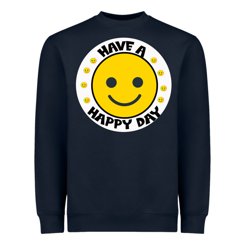Have A Happy Day Heavyweight Sweatshirt by Bettercallsaul | Teevron