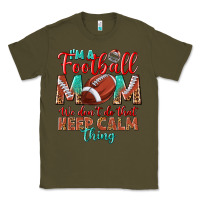 Army Green I'm a Football mom we don't do that keep calm Classic Tee - BundleAndBundleShop