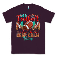 Plum I'm a Football mom we don't do that keep calm Classic Tee - BundleAndBundleShop