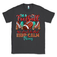 Smoke I'm a Football mom we don't do that keep calm Classic Tee - BundleAndBundleShop