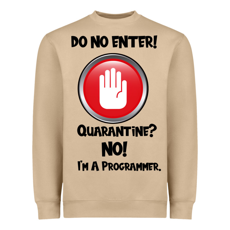 I'm Not In Quarantine I'm A Programmer Heavyweight Sweatshirt by Bettercallsaul | Teevron
