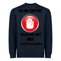 Navy I'm Not In Quarantine I'm A Programmer Heavyweight Sweatshirt - Bettercallsaul