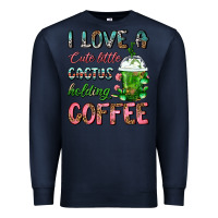 Navy I Love A Cute Little Cactus Holding Coffee Premium Sweatshirt - FaDigitalArtStudio