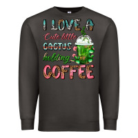 Smoke I Love A Cute Little Cactus Holding Coffee Premium Sweatshirt - FaDigitalArtStudio