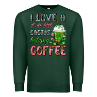 Sports Green I Love A Cute Little Cactus Holding Coffee Premium Sweatshirt - FaDigitalArtStudio
