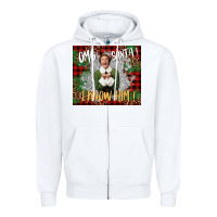 White omg santa i know him elf Zipper Hoodie - CowGirlArtShop