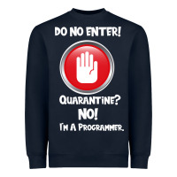 Navy I'm Not In Quarantine I'm A Programmer Heavyweight Sweatshirt - Bettercallsaul