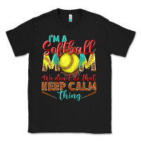 Black I'm a Softball mom we don't do that keep calm Classic Tee - BundleAndBundleShop